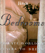 Bedrooms: Private Worlds & Places to Dream