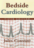 Bedside Cardiology - Constant, Jules