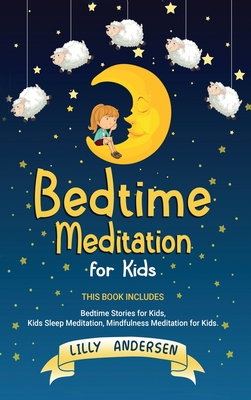 Bedtime Meditation for Kids - Andersen, Lilly