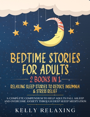 Bedtime Stories for Adults: 2 BOOKS IN 1: RELAXING SLEEP STORIES TO ...