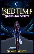 Bedtime Stories for adults: Say Stop to insomnia! Sleep better, smarter overcoming anxiety and panic attacks with bedtime meditation stories.