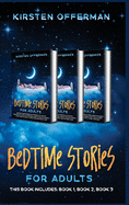Bedtime Stories for Adults: This Book Includes: Book 1, Book 2, Book 3