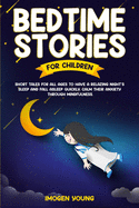 Bedtime Stories For Children: Short Tales for all ages to have A Relazing Night's Sleep and fall asleep Quickly. Calm Their Anxiety Through Mindfulness.