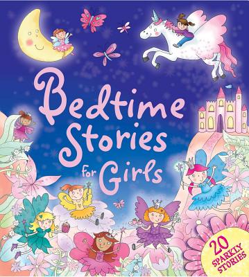 Bedtime Stories for Girls: 20 Sparkly Stories - Igloobooks