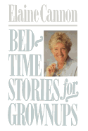 Bedtime Stories for Grownups - Cannon, Elaine
