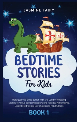 Bedtime Stories For Kids: (Book 1) Help Your Kid Sleep Better With The ...