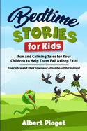 Bedtime Stories for Kids: Fun and Calming Tales for Your Children to Help Them Fall Asleep Fast! The Cobra and the Crows and other beautiful stories!