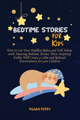 Bedtime Stories For Kids: How To Let Your Toddlers Relax And Fall 