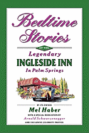 Bedtime Stories of the Legendary Ingleside Inn: In Palm Springs