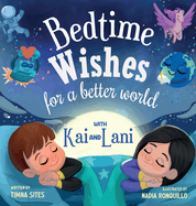 Bedtime Wishes for a Better World: with Kai and Lani