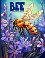 Bee Coloring Book: Pollinator Paradise Coloring Pages For Color & Relaxation