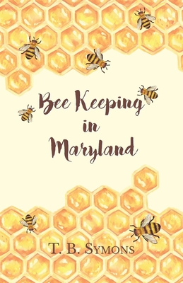 Bee Keeping in Maryland - Symons, T B