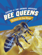 Bee Queens: Rulers of the Hive