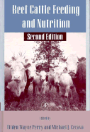 Beef Cattle Feeding and Nutrition - Perry, Tilden W (Editor), and Hancock, Deana (Editor), and Cecava, Michael (Editor)