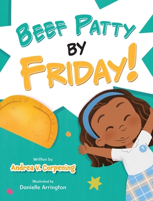 Beef Patty by Friday! - Corpening, Andrea V