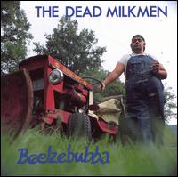 Beelzebubba - The Dead Milkmen