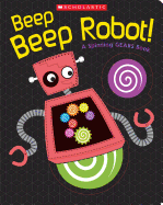 Beep Beep Robot!: A Spinning Gears Book