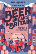 Beer Breaks in Britain: 30 places to explore and drink good beer