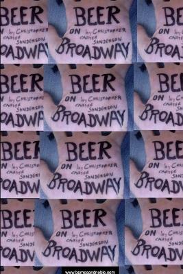 Beer On Broadway - Sanderson, Christopher Carter