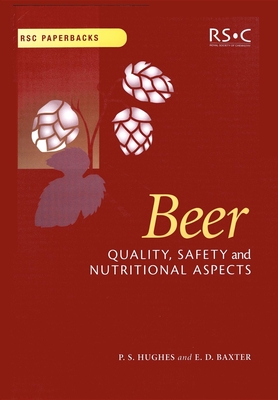 Beer: Quality, Safety and Nutritional Aspects - Hornsey, Ian S, and Hughes, Paul S, Prof., and Baxter, E Denise