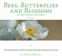 Bees, Butterflies, and Blossoms of Southern Arizona