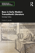 Bees in Early Modern Transatlantic Literature: Sovereign Colony