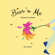 Bees 'n Me: Poems for Summer