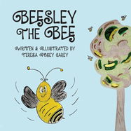 Beesley The Bee: Only Beelieve