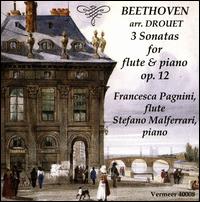 Beethoven arr. Drouet: 3 Sonatas for flute & piano Op. 12 - Francesca Pagnini (flute); Stefano Malferrari (piano)