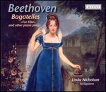 Beethoven: Bagatelles - Linda Nicholson (fortepiano)