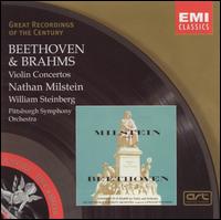 Beethoven, Brahms: Violin Concertos - Nathan Milstein (violin); Pittsburgh Symphony Orchestra; William Steinberg (conductor)