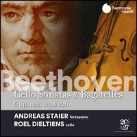 Beethoven: Cello Sonatas & Bagatelles Opp. 102, 119 & 126 - Andreas Staier (fortepiano); Roel Dieltiens (cello)