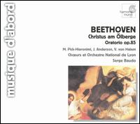 Beethoven: Christus Am lberge - James Anderson (tenor); Monica Pick-Hieronimi (soprano); Victor von Halem (bass); Lyon National Opera Chorus (choir, chorus);...