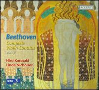 Beethoven: Complete Violin Sonatas, Vol. 3 - Hiro Kurosaki (violin); Linda Nicholson (fortepiano)