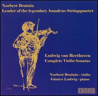 Beethoven: Complete Violin Sonatas - Gnter Ludwig (piano); Norbert Brainin (violin)