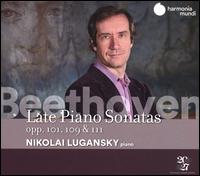 Beethoven: Late Piano Sonatas, Opp. 101, 109 & 111 - Nikolai Lugansky (piano)