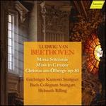 Beethoven: Missa Solemnis; Mass in C major; Christus am Ölberge Op. 85