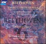 Beethoven: Piano Concerto No. 6; Choral Fantasy; Rondo in B flat