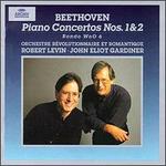 Beethoven: Piano Concertos Nos. 1 & 2 - Robert Levin (fortepiano); Orchestre Revolutionnaire et Romantique; John Eliot Gardiner (conductor)