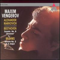 Beethoven: Sonata No. 9 "Kreutzer"; Brahms: Sonata No. 2 - Aleksandr Markovich (piano); Maxim Vengerov (violin)
