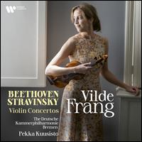 Beethoven, Stravinsky: Violin Concertos - Vilde Frang (violin); Deutsche Kammerphilharmonie Bremen; Pekka Kuusisto (conductor)
