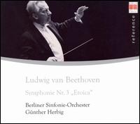Beethoven: Symphonie Nr. 3 "Eroica" - Berlin Symphony Orchestra; Gunther Herbig (conductor)