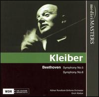 Beethoven: Symphony No. 5; Symphony No. 6 - WDR Orchestra, Kln; Erich Kleiber (conductor)