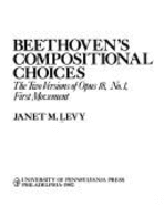 Beethoven's Compositional Choices: The Two Versions of Opus 18, No. 1, First Movement