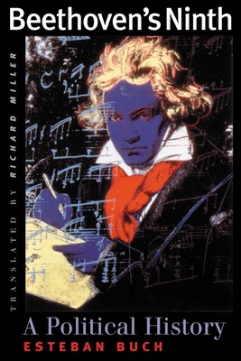 Beethoven's Ninth: A Political History - Buch, Esteban, and Miller, Richard, Professor, Ba (Translated by)