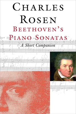 Beethoven's Piano Sonatas: A Short Companion - Rosen, Charles