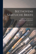 Beethovens Smtliche Briefe: Abt. 1811-1815