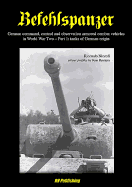 Befehlspanzer: German Command, Control, and Observation Armoured Combat Vehicles in World War Two - Part 1: Tanks of German Origin