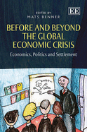 Before and Beyond the Global Economic Crisis: Economics, Politics and Settlement - Benner, Mats (Editor)