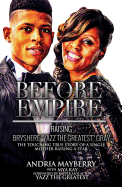 Before Empire:: Raising Bryshere "yazz the Greatest" Gray